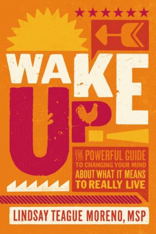 9780785224471 Wake Up : The Powerful Guide To Changing Your Mind About What It Means To R
