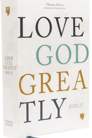 9780785227519 NET Love God Greatly Bible Comfort Print