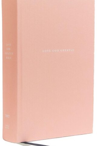9780785227557 NET Love God Greatly Bible Comfort Print