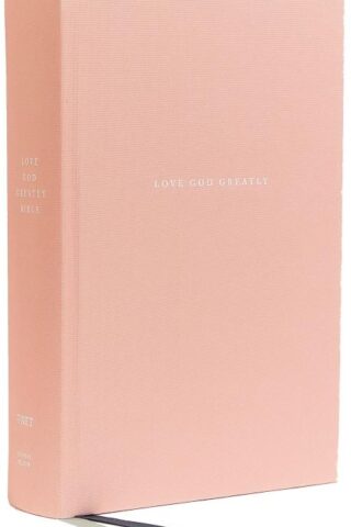 9780785227564 NET Love God Greatly Bible Comfort Print