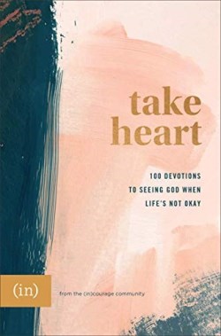 9780800738075 Take Heart : 100 Devotions To Seeing God When Life's Not Okay