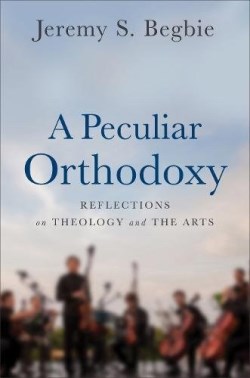9780801099571 Peculiar Orthodoxy