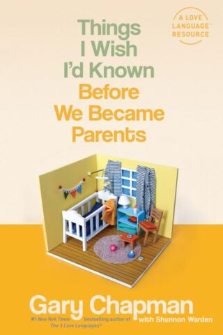 9780802414748 Things I Wish Id Known Before We Became Parents