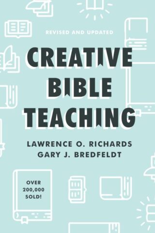 9780802419590 Creative Bible Teaching (Revised)