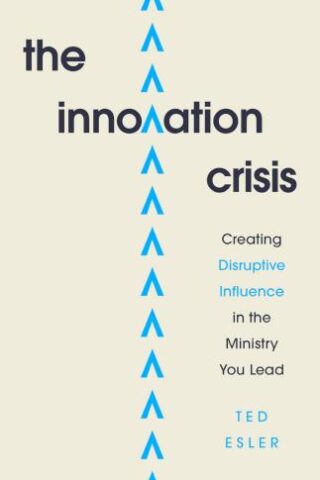 9780802421807 Innovation Crisis : Creating Disruptive Influence In The Ministry You Lead