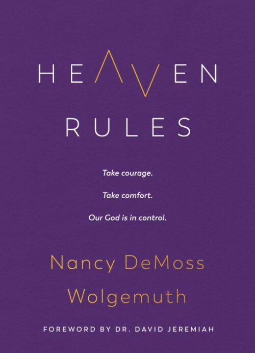 9780802429520 Heaven Rules : Take Courage. Take Comfort. Our God Is In Control.