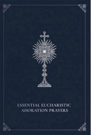 9780819824165 Essential Eucharistic Adoration Prayers