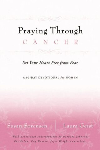 9780849918827 Praying Through Cancer