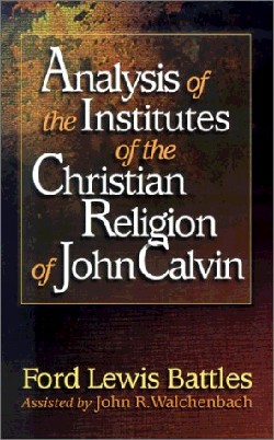 9780875521824 Analysis Of The Institutes Of The Christian Religion Of John Calvin
