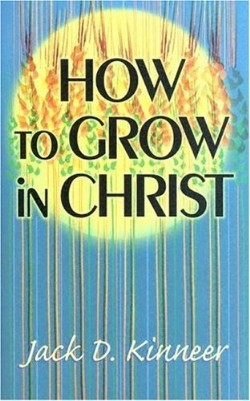 9780875522845 How To Grow In Christ