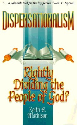 9780875523590 Dispensationalism : Rightly Dividing The People Of God