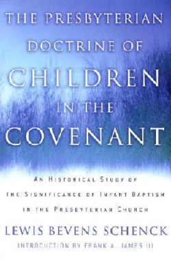 9780875525235 Presbyterian Doctrine Of Children In The Covenant