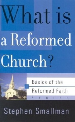 9780875525945 What Is A Reformed Church