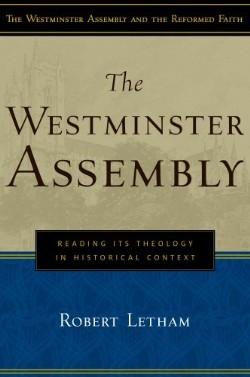 9780875526126 Westminster Assembly : Reading Its Theology In Historical Context