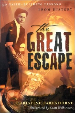 9780875527291 Great Escape : 40 Faith Building Lessons From History