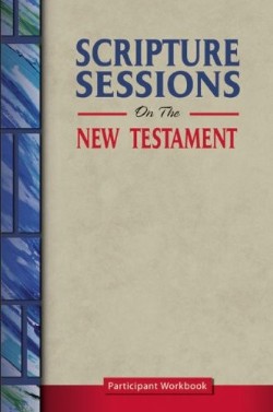 9780884898665 Scripture Sessions On The New Testment Participants Workbook (Student/Study Guid