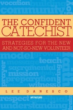9780884899617 Confident Catechist : Strategies For The New And Not So New Volunteer