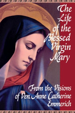 9780895550484 Life Of The Blessed Virgin Mary