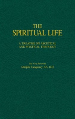 9780895558947 Spiritual Life : A Treatise On Ascetical And Mystical Theology