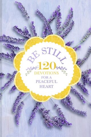 9781087751757 Be Still : 120 Devotions For A Peaceful Heart