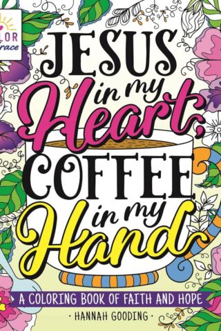 9781250285560 Color And Grace Jesus In My Heart Coffee In My Hand