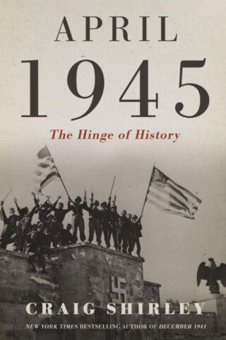 9781400217083 April 1945 : The Hinge Of History