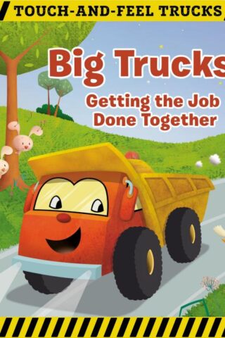 9781400310586 Big Trucks A Touch And Feel Book