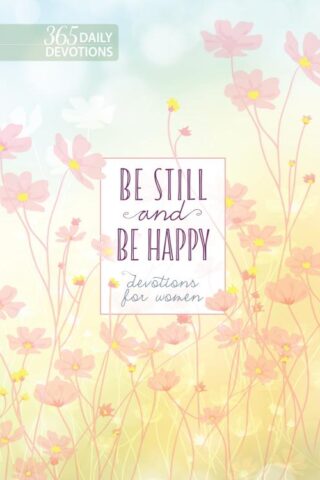 9781424562367 Be Still And Be Happy 365 Daily Devotions