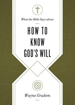 9781433569906 What The Bible Says About How To Know Gods Will