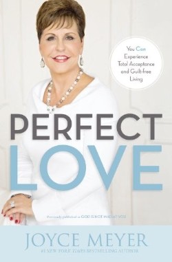 9781455517459 Perfect Love : You Can Experience Total Acceptance And Guilt Free Living