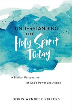 9781455571819 Understanding The Holy Spirit Today