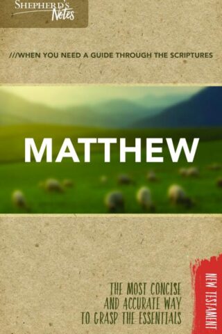 9781462749652 Matthew : Shepherds Notes - When You Need A Guide Through The Scriptures