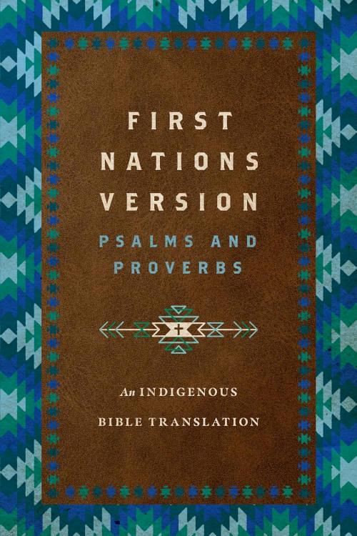 9781514007280 1st Nations Version An Indigenous Translation Of Psalms And Proverbs