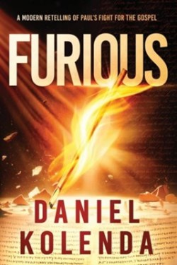 9781636415147 Furious : A Modern Retelling Of Paul's Fight For The Gospel