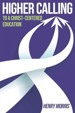 9781683444220 Higher Calling : To A Christ-Centered Education