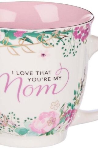 1220000137417 Mug Ceramic I Love That You're My Mom