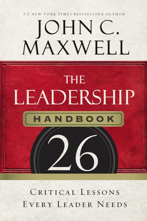 9781400205936 Leadership Handbook : 26 Critical Lessons Every Leader Needs