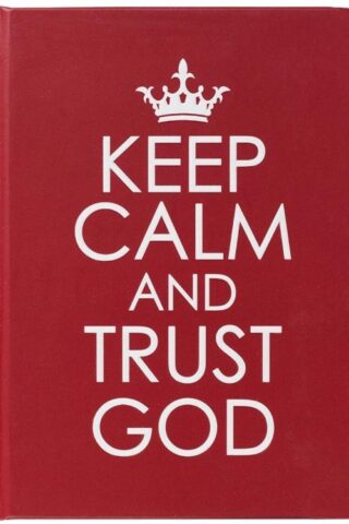 9781432108939 Keep Calm and Trust God - Hardcover Edition