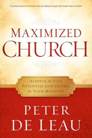 9781621367246 Maximized Church : Achieve The Full Potential God Desires For Your Ministry