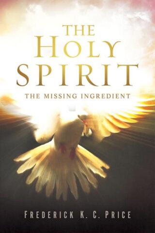 9781629985381 Holy Spirit : The Missing Ingredient